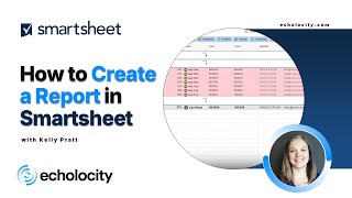 How to Create a Report in Smartsheet | Edit Columns and Filters in Reports | Multiple Projects View