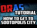 How to get to SOOTOPOLIS CITY in Pokemon Omega Ruby and Alpha Sapphire Walkthrough