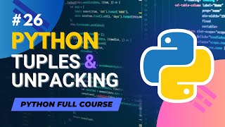 Tuples & Unpacking in Python | Python Full Course in Hindi/Urdu - Tutorial #26