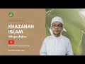 Khazanah Islam, Episode 22 - Dr Ustaz Abdul Aziz (Malay) Gaya Hidup Nabi S.A.W