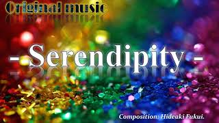 自作曲／Original Music - Serendipity -