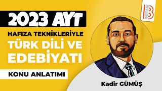 37) 2023 Hafıza Teknikleriyle AYT Türk Dili - Cumhuriyet Dönemi 2 Yeniciler -Kadir GÜMÜŞ