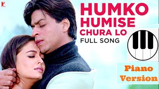 Humko Humise Chura Lo Piano Version | Mohabbatein | Shah Rukh Khan, Aishwarya Rai