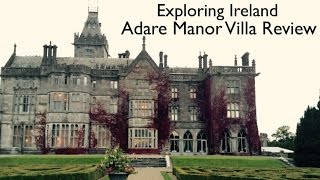 Adare Manor Villa Review (near Limerick, Ireland)