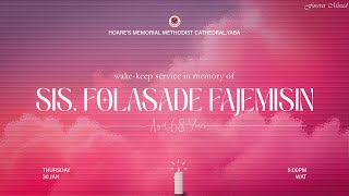 WAKE KEEP SERVICE IN MEMORY OF SIS FOLASADE FAJEMISIN