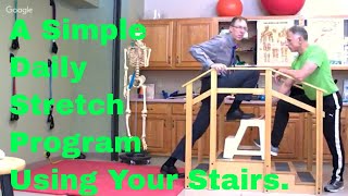 A Simple Daily Stretch Program Using Your Stairs.