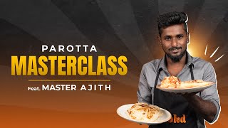 Parotta Masterclass by Master Ajith 🔥| Cookd