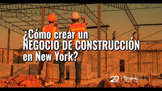 ¿Cómo abrir un Negocio de Construcción en New York?