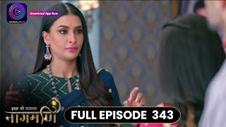 Ishq Ki Dastaan Naagmani | Full Episode 343 | Dangal TV