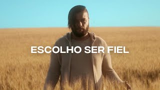 Escolho Ser Fiel | Mauro Henrique