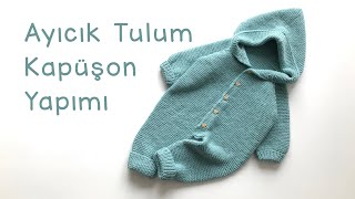 Ayıcık Tulum - 2 Kapüşon Yapımı | Kapüşonlu Yenidoğan Bebek Tulumu | Baby Jumpsuit Knitting Pattern