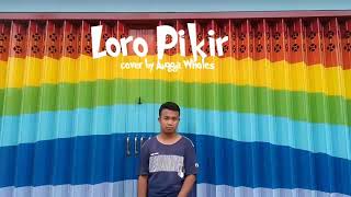 Loro Pikir Happy Asmara Dj mantul Cover by Angga Wholes