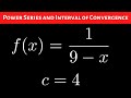 Find the Power Series Centered at c = 4 for f(x) = 1/(9 - x) and the Interval of Convergence