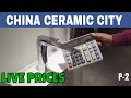 Foshan China Ceramic City Market  Tour - Live Prices - Part 2