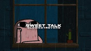 Sweet Talk (Slowed + Reverb) - Talwinder