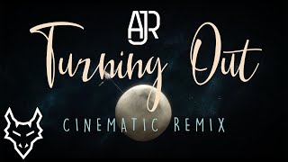 Turning Out - AJR | FHP Cinematic Remix