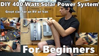 DIY 400 Watt 12 volt Solar Power System Beginner Tutorial: Great for RV's and Vans! *Part 1*