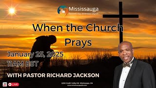 Virtual Worship Experience | MississaugaSDA | When the Church Prays  | January 25th 2025