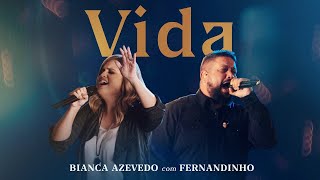 Bianca Azevedo + Fernandinho - Vida (Ao Vivo)