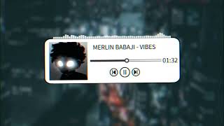 [𝙎𝙡𝙤𝙬𝙚𝙙 + 𝙍𝙚𝙫𝙚𝙧𝙗] | MERLIN BABAJI - VIBES