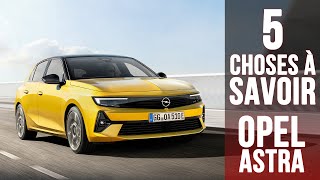 Opel Astra, 5 choses à savoir sur la compacte allemande