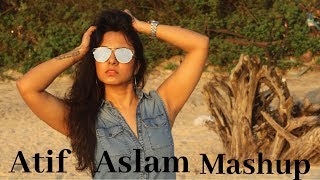 Best of Atif Aslam | Female Mashup | Varsha Tripathi