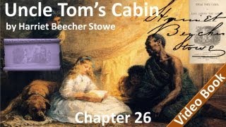 Chapter 26 - Uncle Tom's Cabin by Harriet Beecher Stowe - Death
