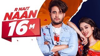 R Nait | Naan (Official Video) | Jay K | Jeona | Jogi | Latest Punjabi Songs 2019