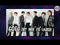 Got7 Try Not to Laugh Challenge