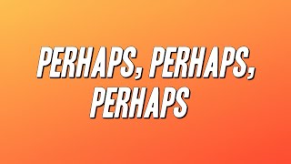 Doris Day - Perhaps, Perhaps, Perhaps (Lyrics)