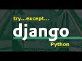 Mastering Try-Except Blocks in Django | Simplified Python Error Handling Tutorial