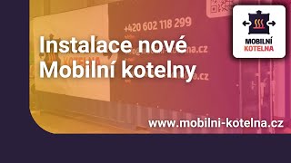 Instalace nové Mobilní kotelny | MOBILNÍ KOTELNA