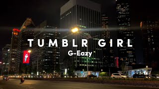 G-Eazy - Tumblr Girl - Ending part (Lyric Video) ☆Slowed&Reverb☆