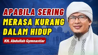 APABILA SERING MERASA KURANG DALAM HIDUP | AA GYM TERBARU