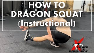 HOW TO DRAGON SQUAT (INSTRUCTIONAL)