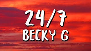 Becky G - 24/7 (Letra/Lyrics)