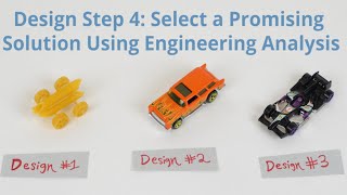Design Step 4: Select a Promising Solution Using Engineering Analysis