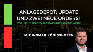 Anlagedepot: Update und zwei neue Orders - Zwei neue Trades auf DAX und Cancom-Aktie!