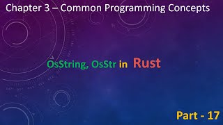 ch3 part 17 - rust string types: OsString, OsStr - by implRust