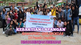 KEBAKTIAN LAPANGAN PALING SERU - NAMAPOSO GKPS SIPOLDAS - PUNCAK GUNDALING DAN PARIBAN