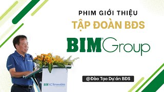 Phim giới thiệu Tập đoàn Bất động sản - BIM GROUP