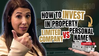 HOW TO INVEST IN PROPERTY | PERSONAL COMPANY VS. LIMITED COMPANY