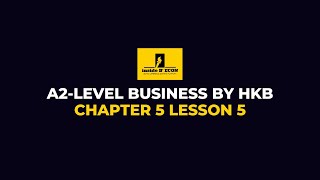 A2 Business Studies | Chapter 5 Lesson 5