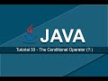 Java Tutorials - 33 The Conditional Operator (?:)