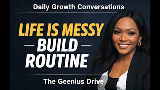 Life Is Messy, Build Routine Anyway
