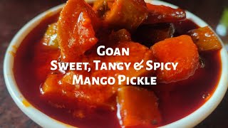 Easy Goan Sweet Mango Pickle ll Raw Mango Sweet Tangy And Spicy Pickle