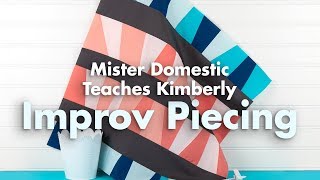 Mister Domestic Teaches Kimberly How to do Improv Piecing Quilting | Fat Quarter Shop