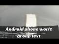 How to Fix an Android Phone That Won't Group Texts | Group Messages Don't Work