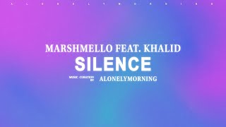 Marshmello - Silence (feat. Khalid) (Lyrics)