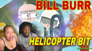 Bill Burr - Animation - Helicopter Bit REACTION